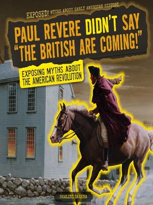 cover image of Paul Revere Didn't Say "The British Are Coming!"